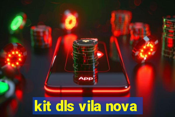 kit dls vila nova